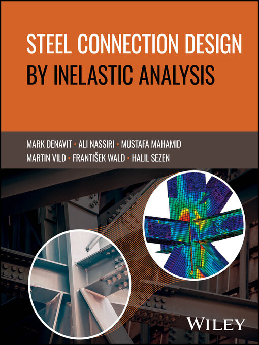 Title details for Steel Connection Design by Inelastic Analysis by Mark D. Denavit - Available